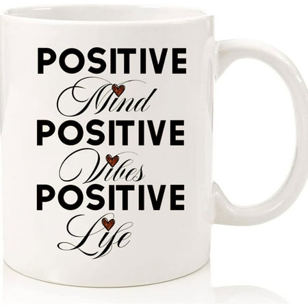 

Positive Mind Positive Vibes Positive Life Coffee Lover Gift Inspirational Mug Gift For Mom Birthday Gift Birthday Gift For Her Mugs Ceramic Novelty Coffee Mugs 11oz 15oz Mug Te