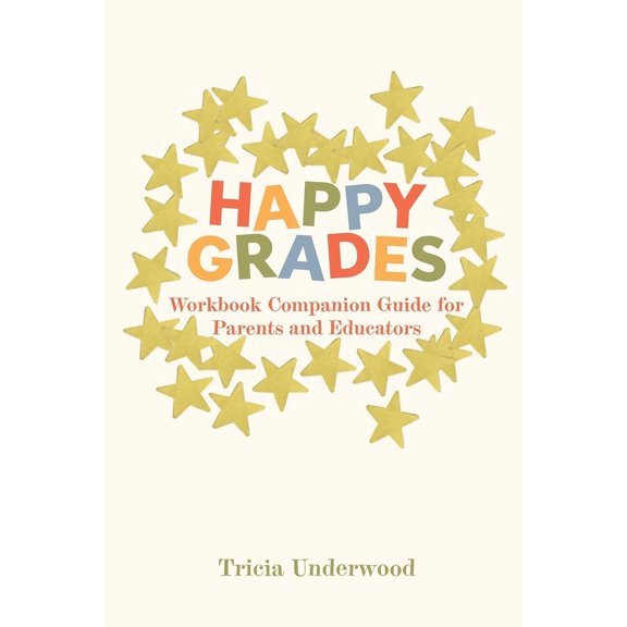 Happy Grades: Workbook Companion Guide for Parents and Educators, (Paperback)