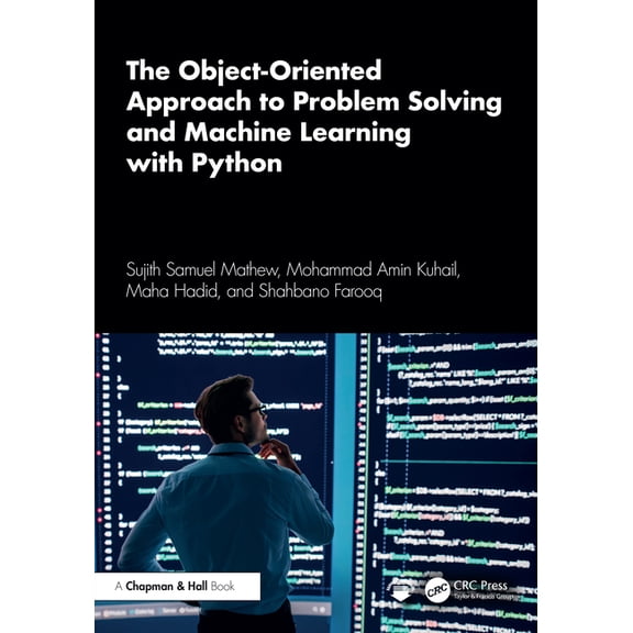 The Object-Oriented Approach to Problem Solving and Machine Learning with Python, (Paperback)