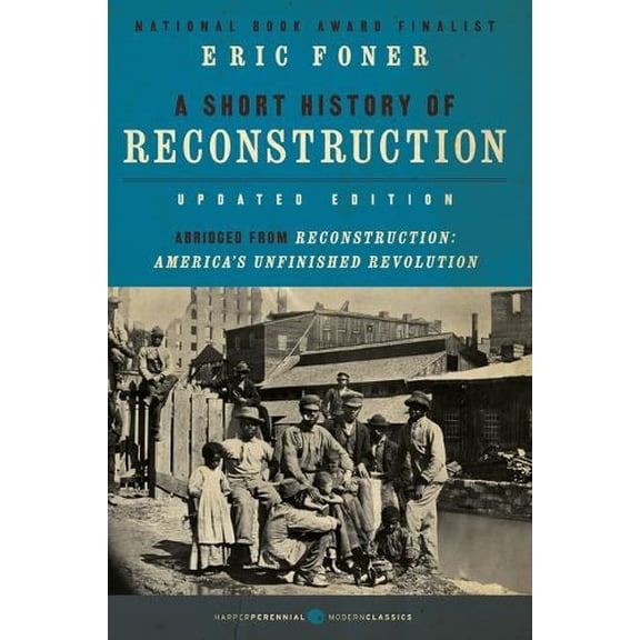 Pre-Owned A Short History of Reconstruction [Updated Edition] (Paperback) 0062370863 9780062370860
