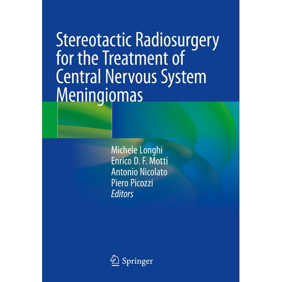 Stereotactic Radiosurgery for the Treatment of Central Nervous System Meningiomas, (Paperback)