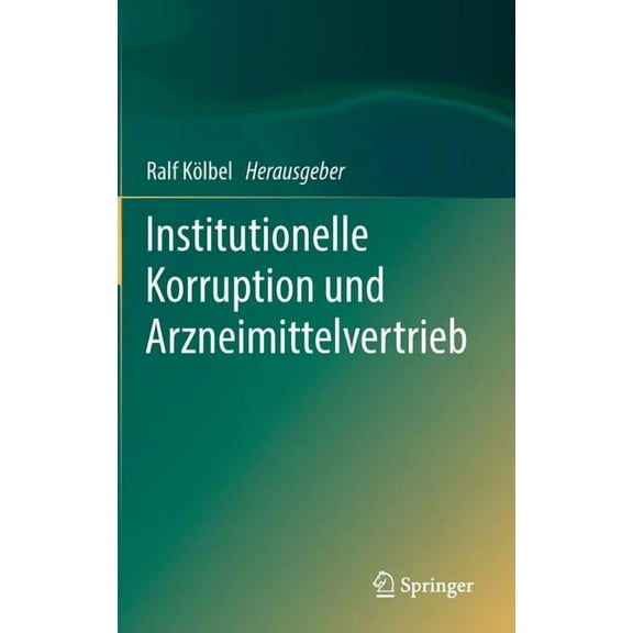Institutionelle Korruption Und Arzneimittelvertrieb, (Hardcover)