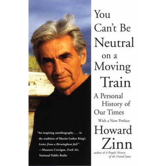 Pre-Owned You Can't Be Neutral on a Moving Train: A Personal History of Our Times (Paperback) 0807070599 9780807070598
