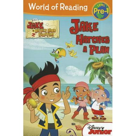 World of Reading: Jake and the Never Land Pirates Jake Hatches a Plan : Pre-Level (The Best Hot Hatch)