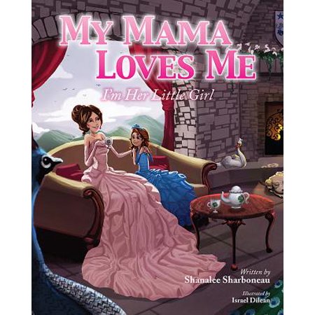 Her Little Girl - My Mama Loves Me : I'm Her Little Girl