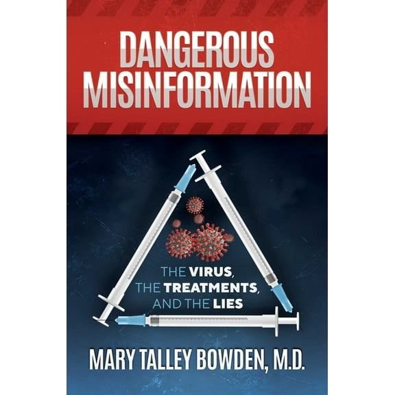Dangerous Misinformation: The Virus, the Treatments, and the Lies, (Hardcover)