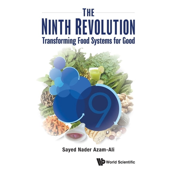 The Ninth Revolution: Transforming Food Systems for Good, (Paperback)