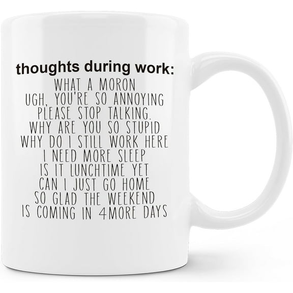 Funny Mugs for Coworkers - Funny Work Mugs for the Office, Funny Sarcastic Gifts for Women Men Coworkers Friends, Thoughts During Work Ceramic Coffee Mug 11oz White