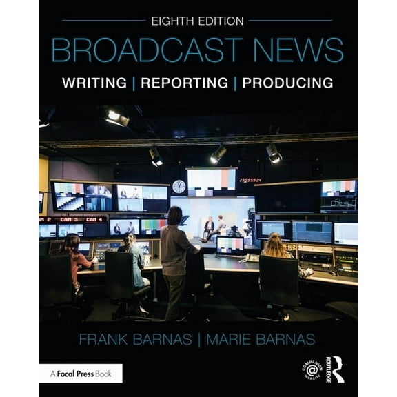 Broadcast News Writing, Reporting, and Producing, (Paperback)