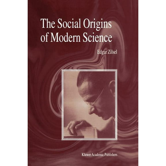Boston Studies in the Philosophy and His The Social Origins of Modern Science, Book 200, (Paperback)