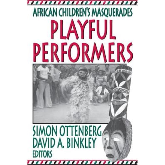 Pre-Owned Playful Performers: African Children's Masquerades (Hardcover) by David Binkley
