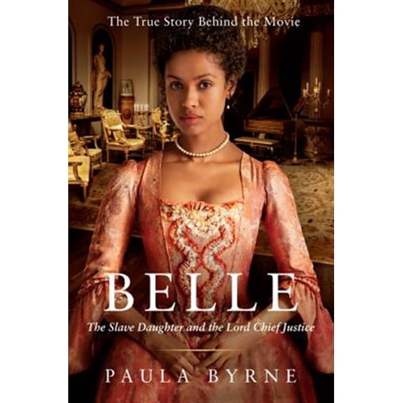 Pre-Owned Belle: The Slave Daughter and the Lord Chief Justice (Paperback) 0062310771 9780062310774