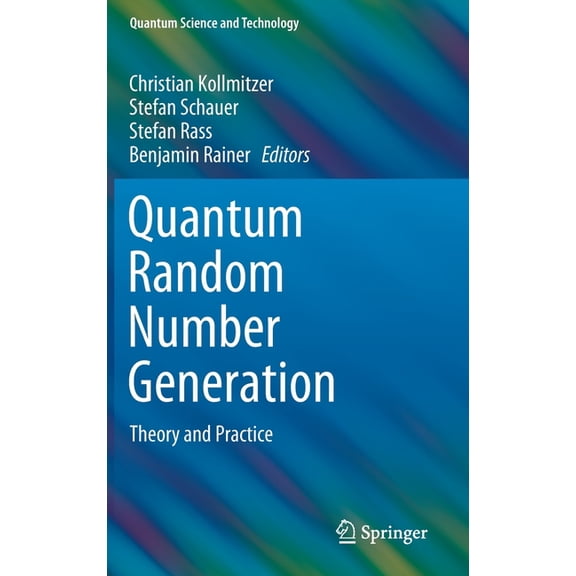Quantum Science and Technology Quantum Random Number Generation: Theory and Practice, (Hardcover)