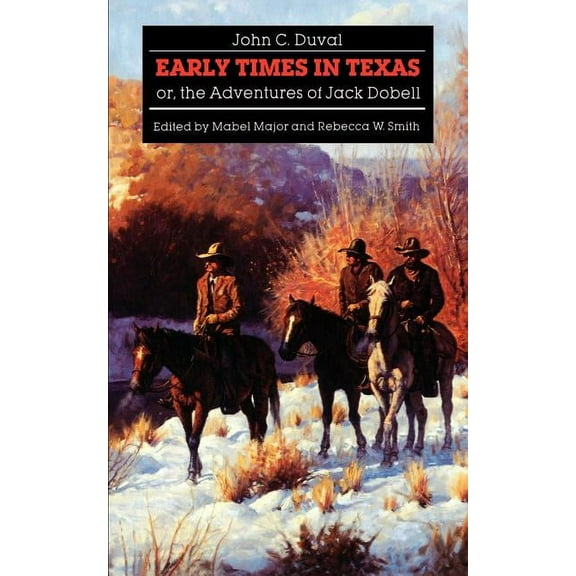 Early Times in Texas; Or, the Adventures of Jack Dobell, (Paperback)