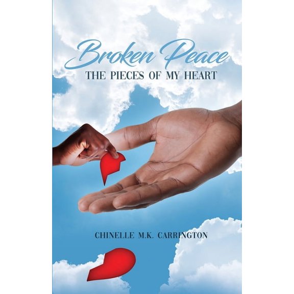 Broken Peace: The Pieces of My Heart, (Paperback)