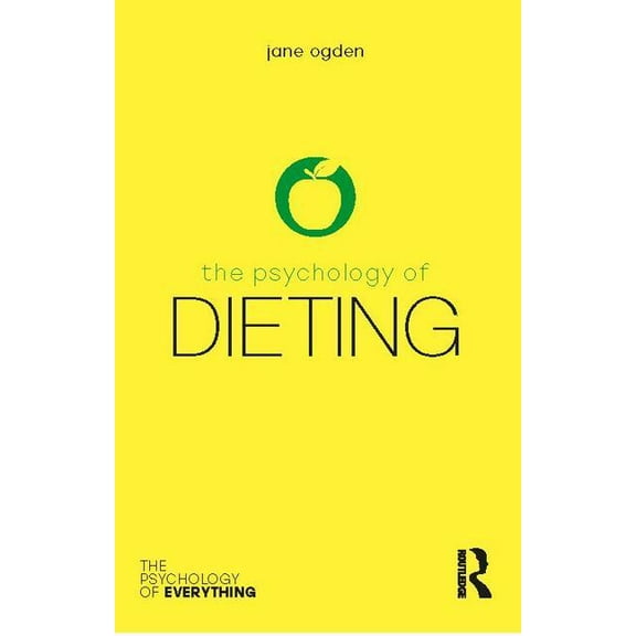 Psychology of Everything: The Psychology of Dieting (Paperback)
