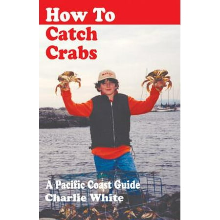 How to Catch Crabs - eBook (Best Place To Catch Blue Crabs In Florida)