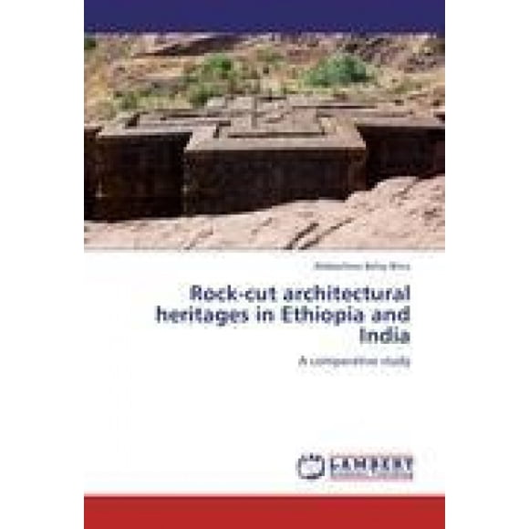 Rock-Cut Architectural Heritages in Ethiopia and India