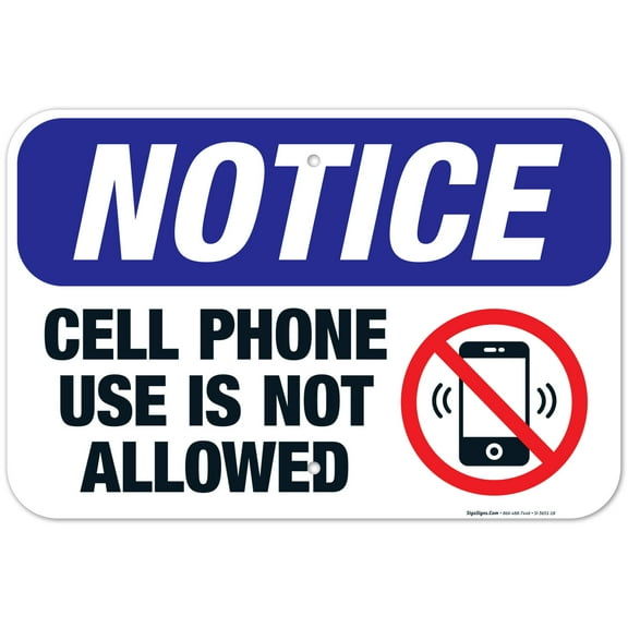 Cell Phone Use Is Not Allowed Sign, OSHA Notice Sign, 12x18 Aluminum