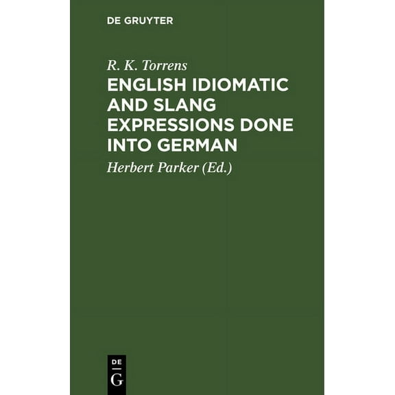 English Idiomatic and Slang Expressions Done Into German, (Hardcover)