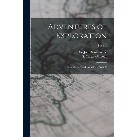 Adventures of Exploration: Central and South America - Book II; Book II, (Paperback)