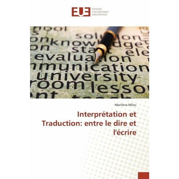 Interpretation Et Traduction: Entre Le Dire Et L'Ecrire