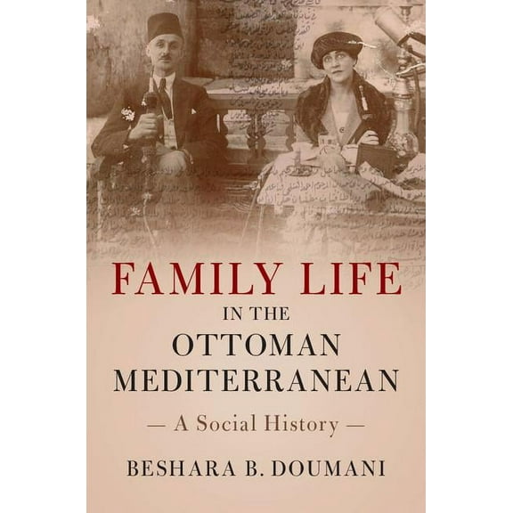 Family Life in the Ottoman Mediterranean, (Paperback)