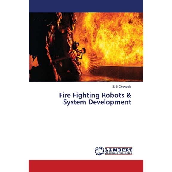 Fire Fighting Robots & System Development, (Paperback)