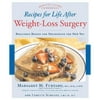 Recipes for Life After Weight-Loss Surgery: Delicious Dishes for Nourishing the New You (Paperback) by Margaret Furtado, Lynette Schultz