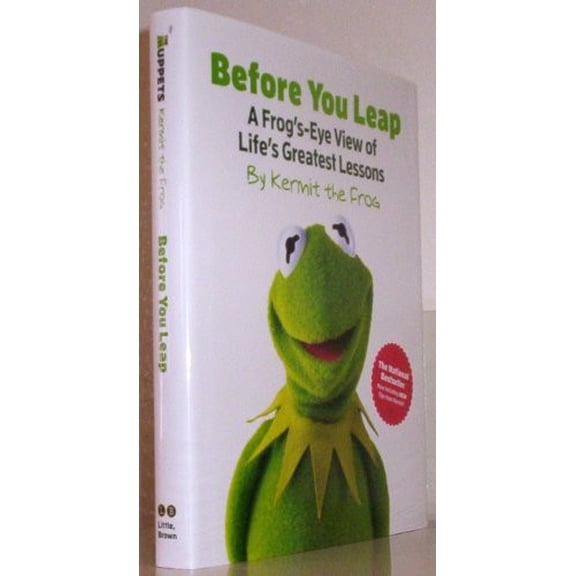 Pre-Owned Before You Leap: A Frog's-Eye View of Life's Greatest Lessons (The Muppets) (Hardcover) 031618313X 9780316183130