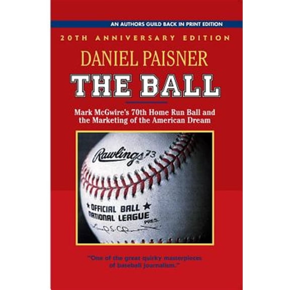 Pre-Owned The Ball : Mark McGwire's 70th Home Run Ball and the Marketing of the American Dream (Paperback)