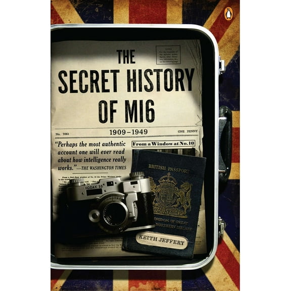 The Secret History of MI6, 1909-1949, (Paperback)