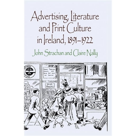 Pre-Owned Advertising, Literature and Print Culture in Ireland, 1891-1922, (Paperback)