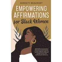Empowering Affirmations for Black Women: 1000 Daily Positive and Inspirational Affirmations for BIPOC Women to Foster Ha, (Paperback)