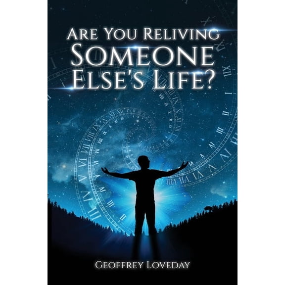 Are You Reliving Someone Else's Life? The Loveday Method., (Paperback)