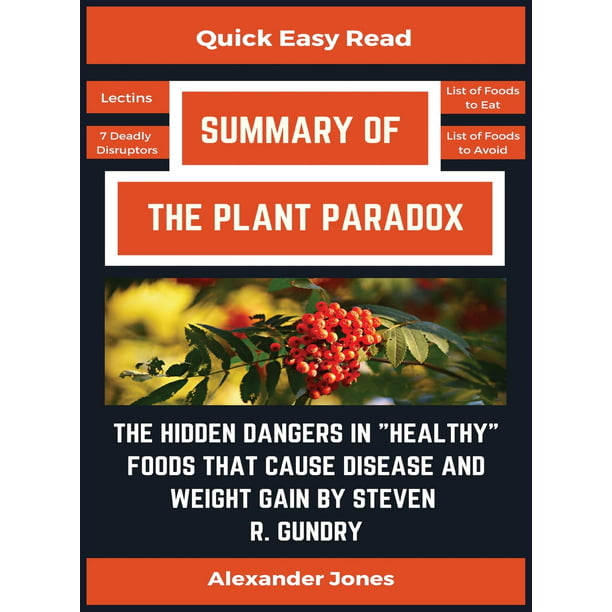 Summary Of The Plant Paradox: The Hidden Dangers Healthy Foods That Cause Disease and Weight Gain by Dr. Steven Gundry (Hardcover) Walmart.com