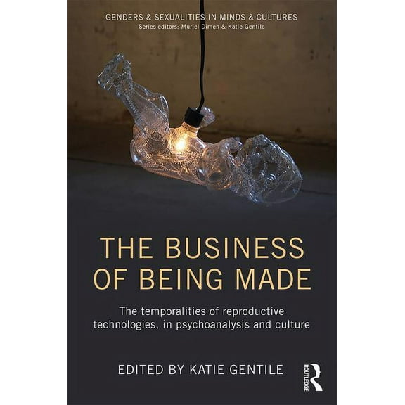 Genders & Sexualities in Minds & Culture The Business of Being Made, (Paperback)
