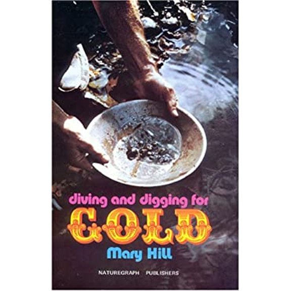 Pre-Owned Diving and Digging for Gold (Paperback) 0879610050 9780879610050