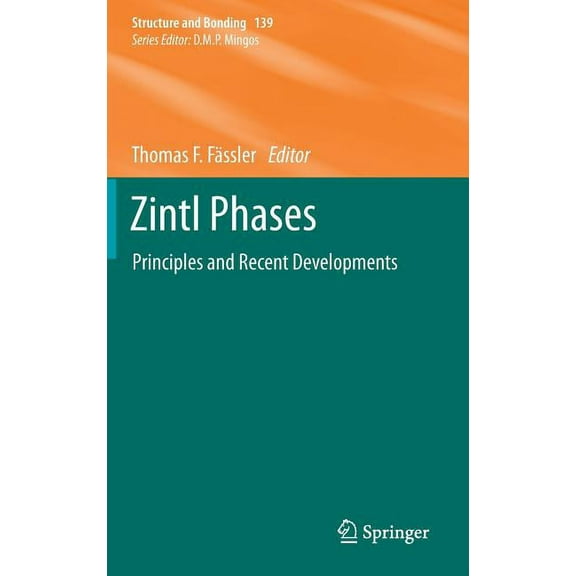 Structure and Bonding Zintl Phases: Principles and Recent Developments, Book 139, (Hardcover)