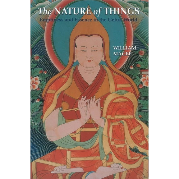 The Nature of Things : Emptiness and Essence in the Geluk World (Paperback)