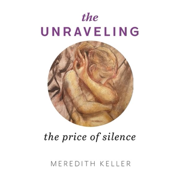 Pre-Owned The Unraveling: The Price of Silence (Paperback) 1662905459 9781662905452