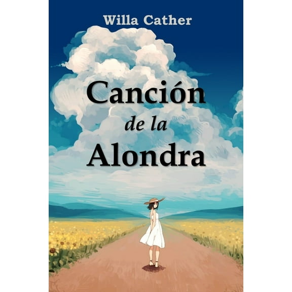 CanciÃ³n de la Alondra: Song of the Lark, Spanish edition, (Paperback)