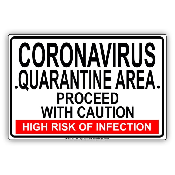 Quarantine Area Proceed With Caution High Risk Of Infection Office Notice Outdoor Health and Safety Unique Novelty Display Aluminum Metal Sign 12"x18"
