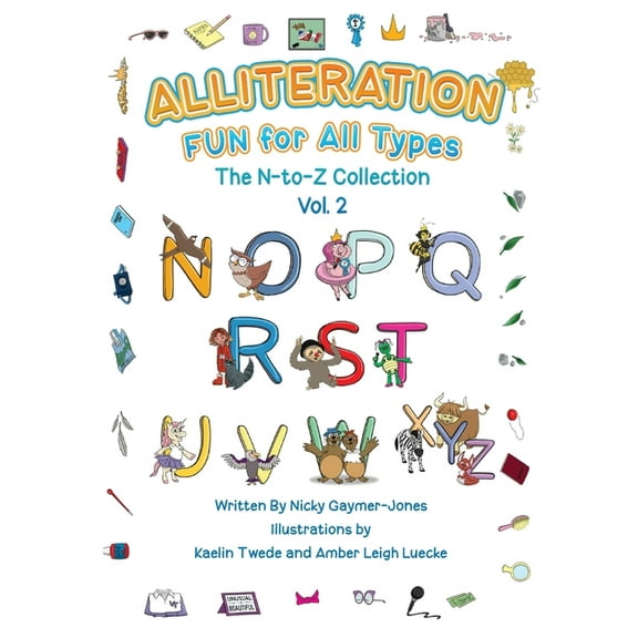 Alliteration Alliteration Fun For All Types: Volume 2, The N to Z Collection, (Hardcover)