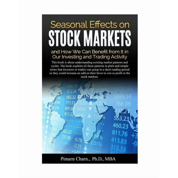 Seasonal Effects on Stock Markets and How We Can Benefit from It in Our Investing and Trading Activity: Investors and tr, (Paperback)