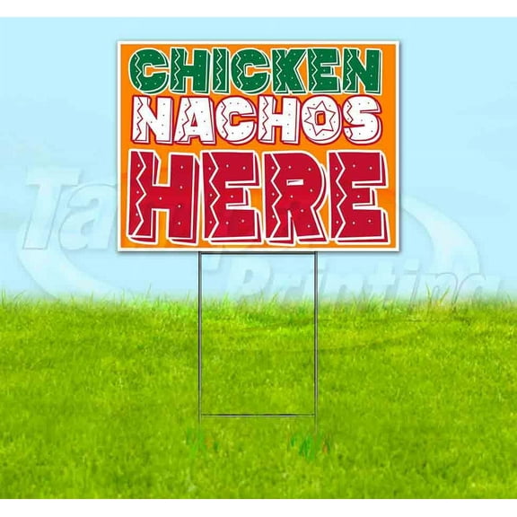 Chicken Nachos Here (18" x 24") Yard Sign, Includes Metal Step Stake