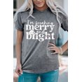 thumbnail image 1 of POGLIP Femmes Gris Je Suis Joyeux et Lumineux T-Shirt Graphique, 1 of 6