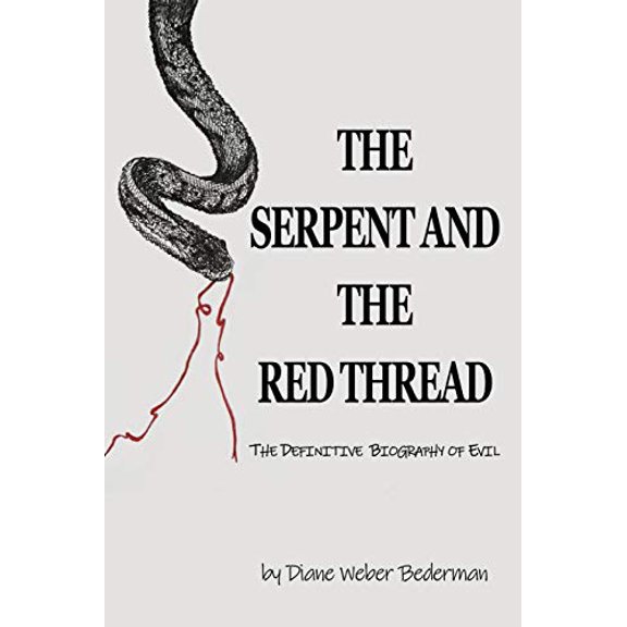 Pre-Owned The Serpent and the Red Thread: The Definitive Biography of Evil (Paperback) 1927618134 9781927618134