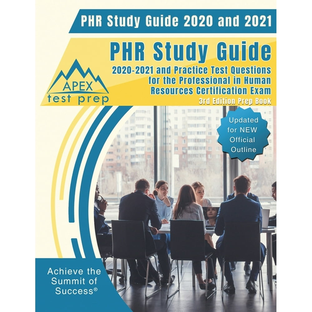 PHR Study Guide 2020 and 2021 PHR Study Guide 20202021 and Practice
