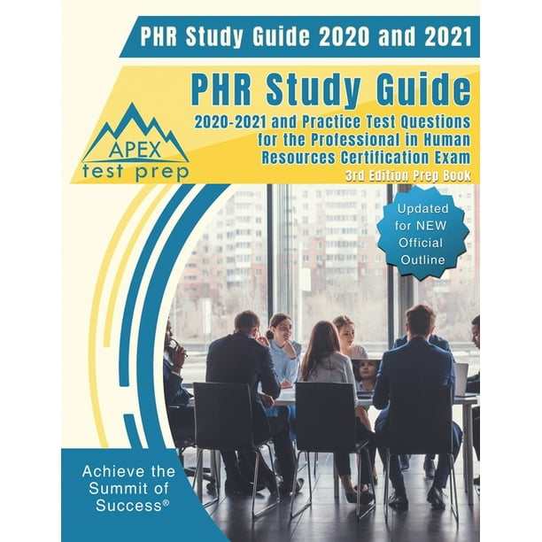 PHR Study Guide 2020 and 2021 PHR Study Guide 20202021 and Practice